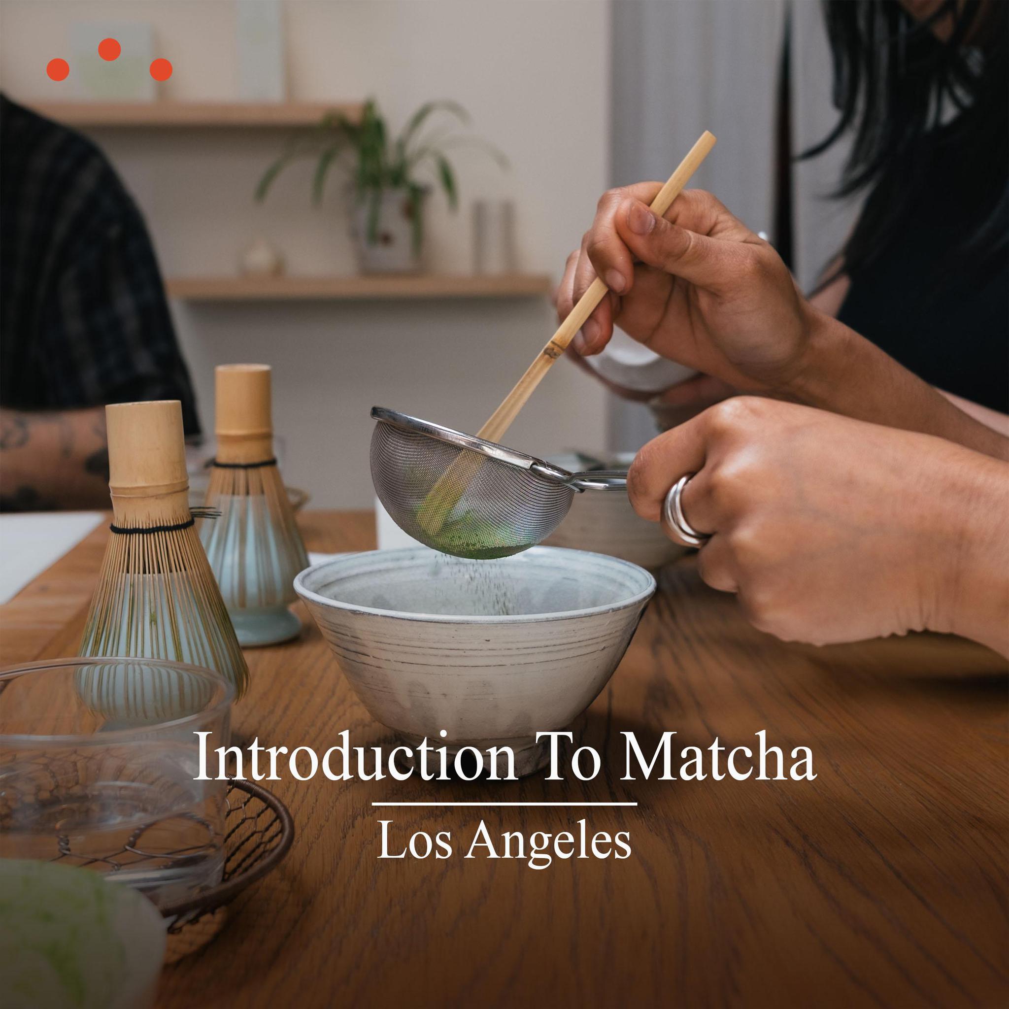 Class | Los Angeles: An Introduction to Matcha