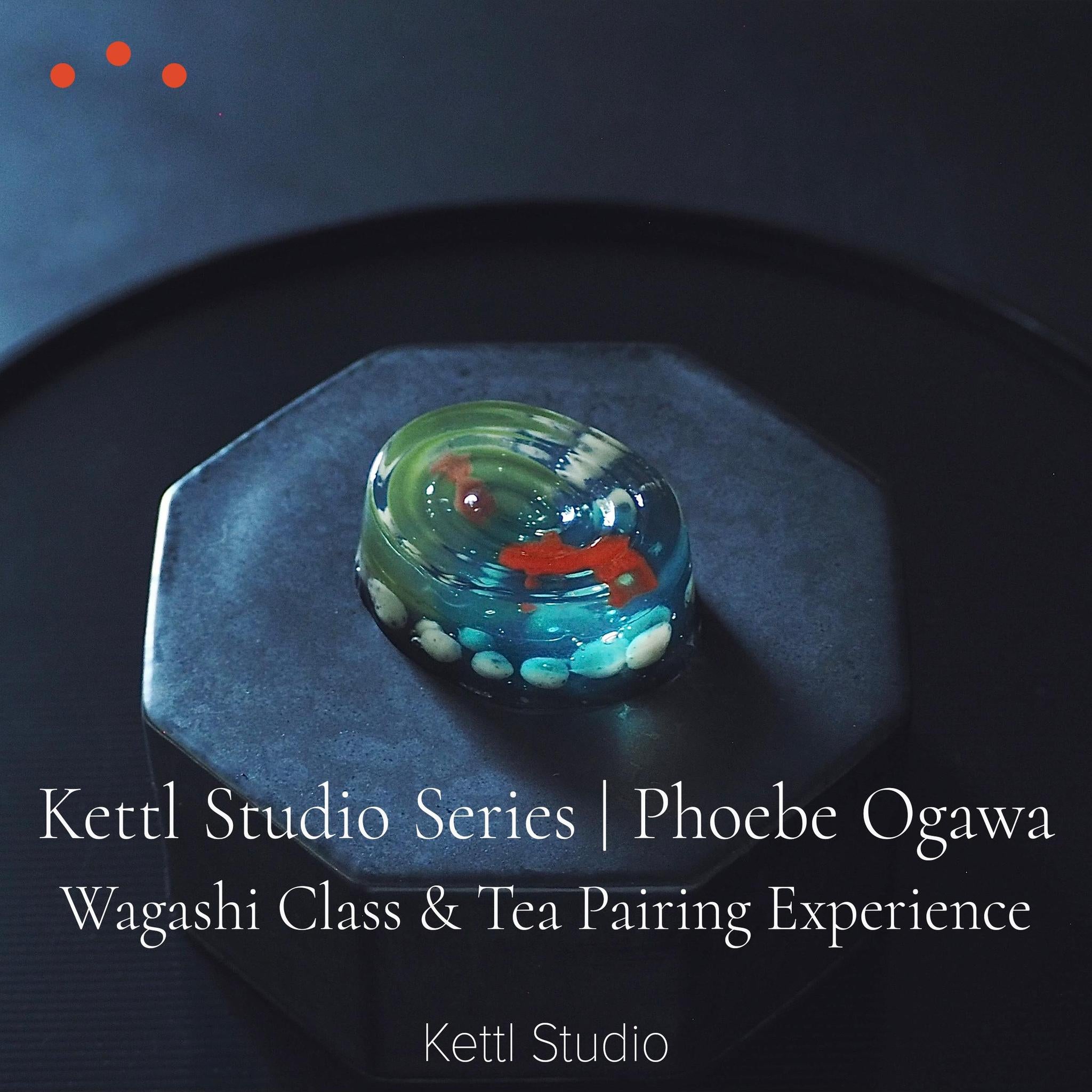 Kettl Studio Series: Phoebe Ogawa Wagashi Class & Tea Pairing Experience