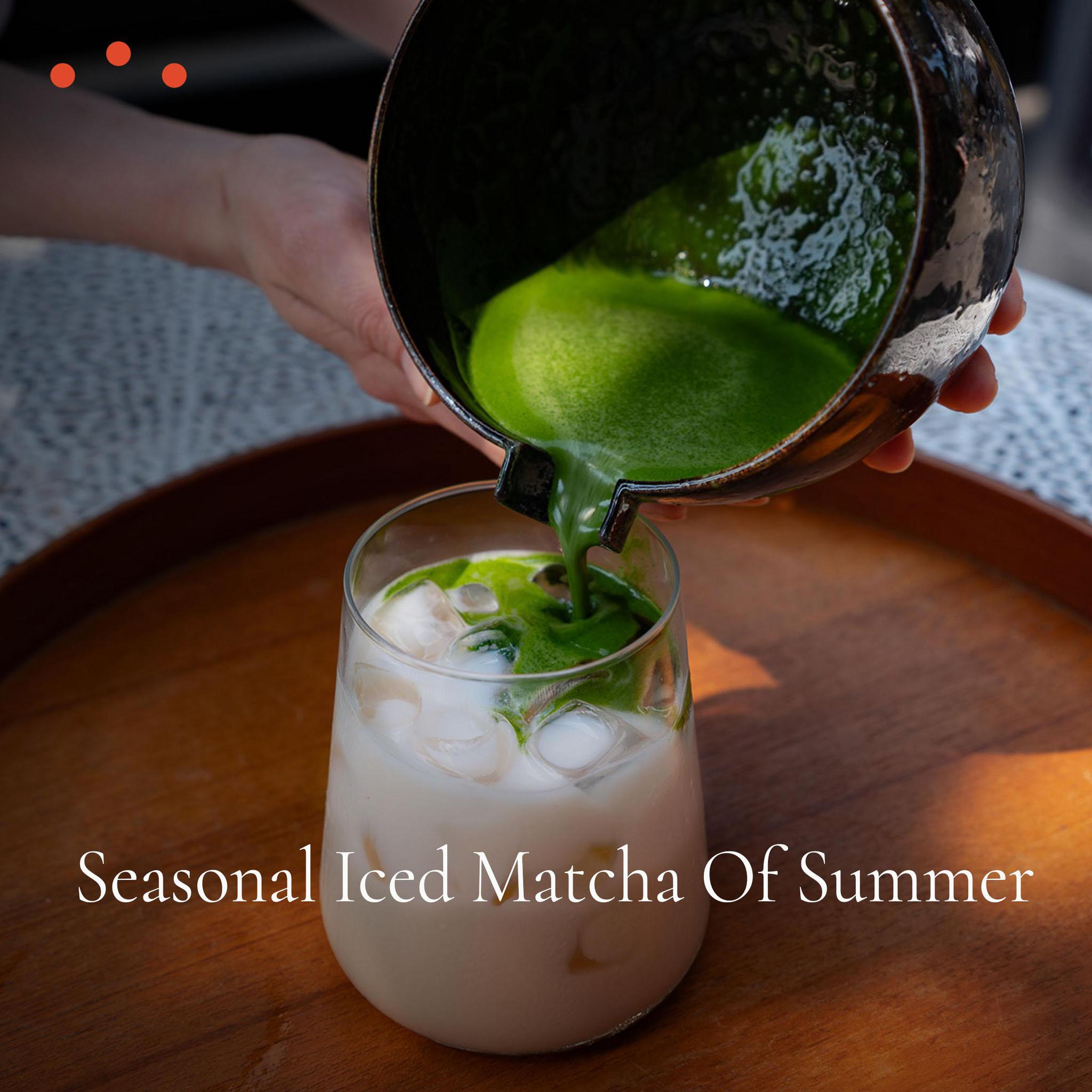 Class | Seasonal Iced Matcha of Summer