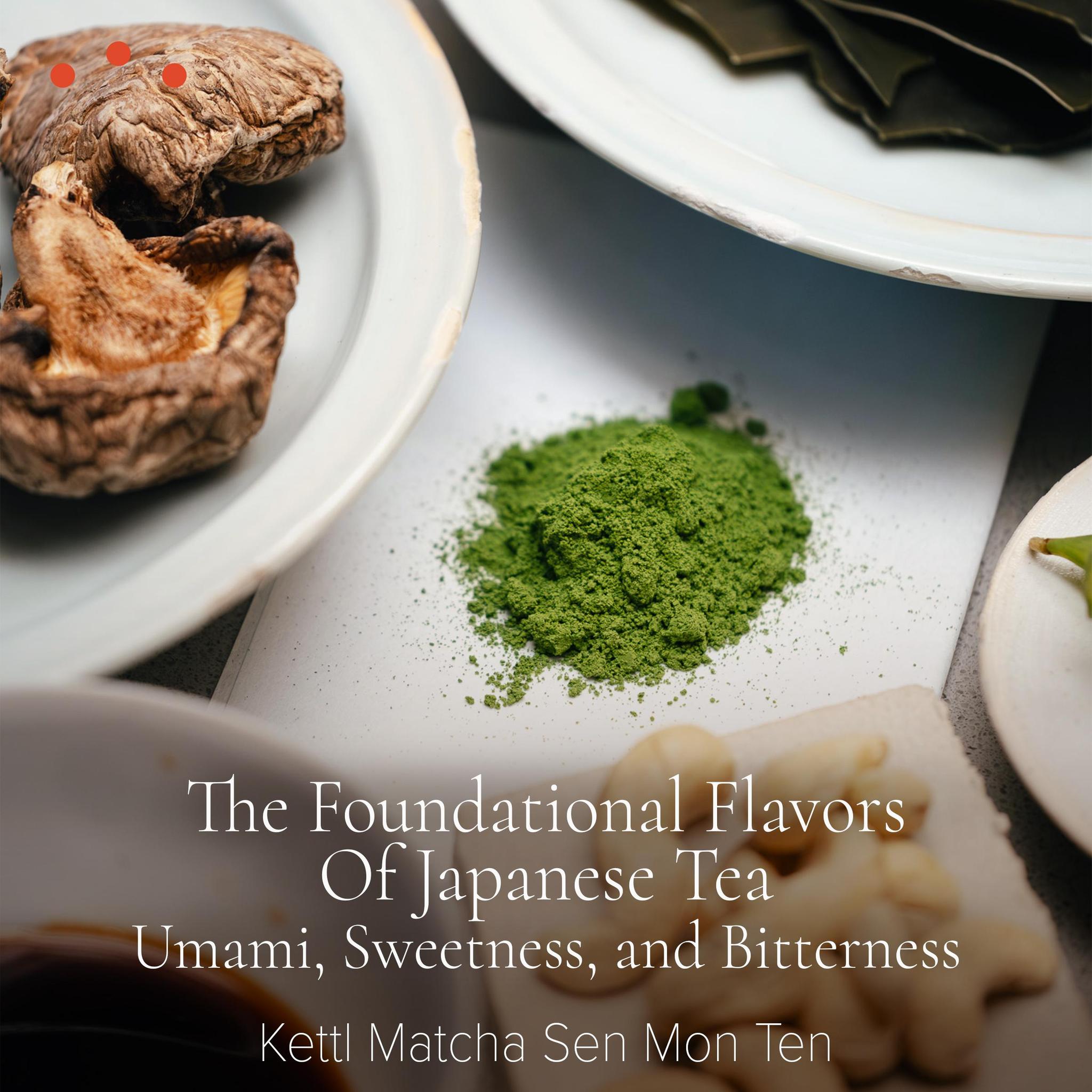 Class | The Foundational Flavors of Japanese Tea: Umami, Sweetness, Biterness